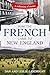 How the French Came to New England by Dan Landrigan