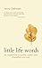 Little Life Words: 60 Medit...