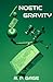 Noetic Gravity by R.P. Gage