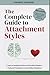 The Complete Guide To Attachment Styles (The Secure Self Series)