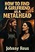 How to Find a Girlfriend as a Metalhead by Johnny Reus