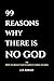 99 Reasons Why There Is No ...
