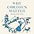 Why Children Matter