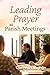 Leading Prayer at Parish Me...