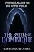 The battle of Dominique by Gabriella Gilmore