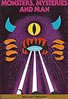 Monsters, Mysteries, and Man