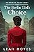 The Berlin Girl's Choice: A Historical Fiction Novel (The Berlin Girl Saga Book 3)