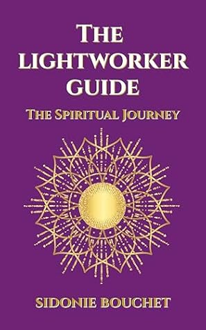 The Lightworker Guide: The Spiritual Journey