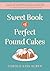 Sweet Book of Perfect Pound Cakes by Carole Albyn