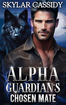 Alpha Guardian's Chosen Mate (Kindle Edition)