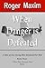 When Danger Is Defeated: A Tale of Two Young Men Enmeshed in War (When Then Becomes Now Book 3)