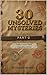 30 Unsolved Mysteries in th...
