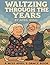 Waltzing Through the Years