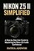 Nikon Z5 II Simplified: A S...