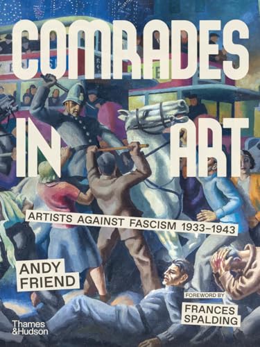 Comrades in Art: Artists Against Fascism 1933-1943 (Hardcover)