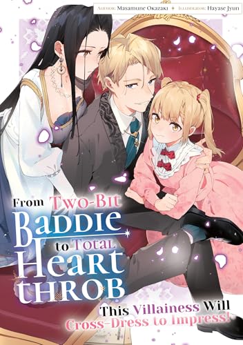 From Two-Bit Baddie to Total Heartthrob: This Villainess Will Cross-Dress to Impress! Volume 4 (Kindle Edition)