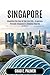 SINGAPORE TRAVEL GUIDE 2025...
