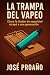 La Trampa del Vapeo: Cómo l...