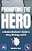 Prompting The Hero by Ralph A. Pill