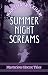 Summer Night Screams: Myste...
