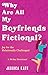 Why Are All My Boyfriends Fictional? by Jessica Kate