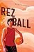 Rez Ball