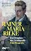 Rainer Maria Rilke: Der Prophet Der Avantgarde (German Edition)