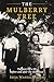 The Mulberry Tree: The story of a life before and after the Holocaust (Holocaust Survivor Memoirs World War II)