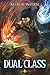 Dual Class: A LitRPG Adventure