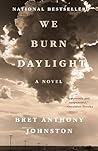 We Burn Daylight:...