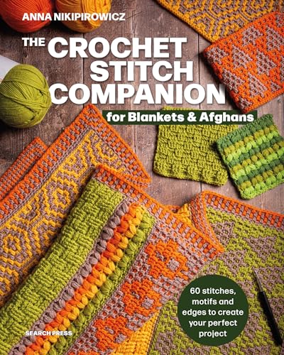 The Crochet Stitch Companion for Blankets and Afghans: 60 stitches, motifs and edges to create your perfect project (Paperback)