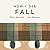 Now I See Fall by Mac Barnett