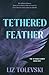 Tethered Feather (The Tethered)