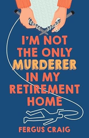 I'm Not the Only Murderer in My Retirement Home