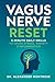 Vagus Nerve Reset by Alexander Montrose