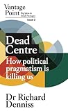 Dead Centre: How ...