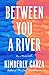 Between You a River: A Novel