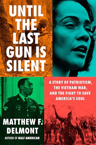 Until the Last Gun Is Silent: A Story of Patriotism, the Vietnam War, and the Fight to Save America's Soul (Hardcover)