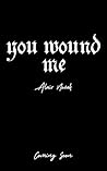 You Wound Me (Darkwater Correctional Institute Book 2) You Wound Me (Darkwater Correctional Institute Book 2)