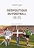 Géopolitique du football, 1945-1991 by Frédérik Legat