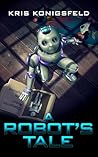 A Robot's Tale