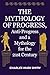 The Mythology of Progress, Anti-Progress and a Mythology for the 21st Century