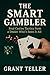 THE SMART GAMBLER: A Strategic Guide to Understanding the Odds