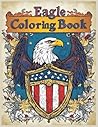 Eagle Coloring Book: Patriotic American Eagle with Flag Shield