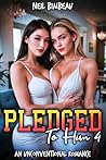 Pledged To Him 4: An Unconventional Romance (His Sorority Harem Book Four)