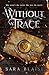 Without a Trace by Sara Blaise Without a Trace by Sara Blaise