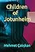 Children of Jotunheim by Mehmet Çalışkan Children of Jotunheim by Mehmet Çalışkan