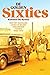De golden Sixties: Hoe het ...