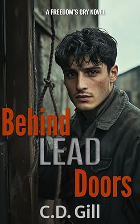 Behind Lead Doors: International, Action-Adventure Suspense (A Freedom's Cry Novel Book 1)