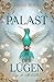 Palast der Lügen: Ewig ist nicht unendlich (German Edition)